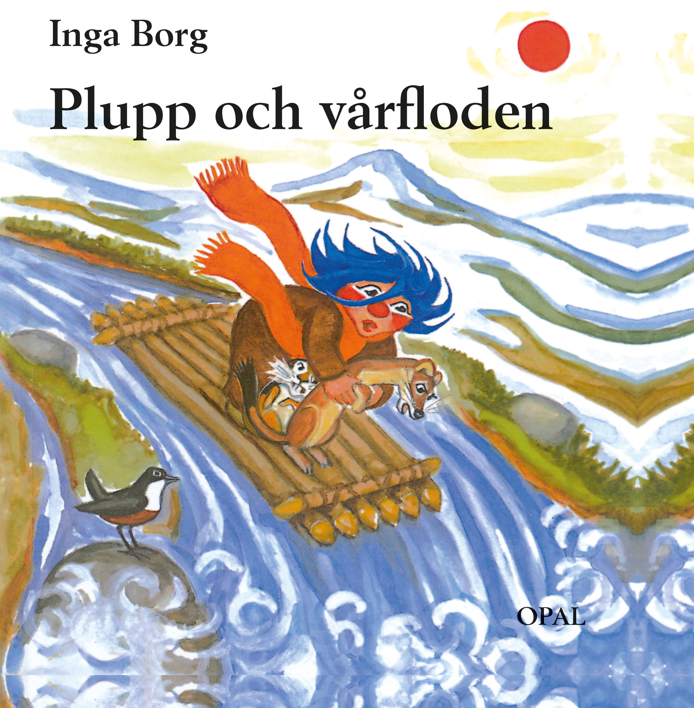 Omslagsbild boken Plupp och vårfloden. Plupp, Hermelin och Lämmel åker på en flotte ned för en fors i fjällen.